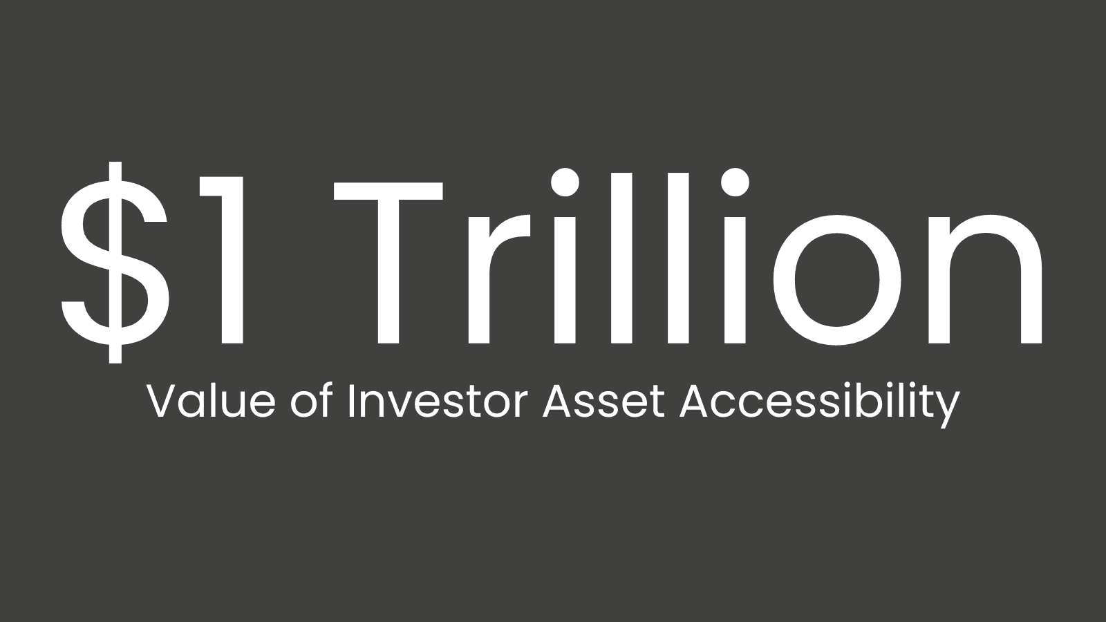 Text: $1 Trillion Value of Investor Asset Accessibility on dark background.